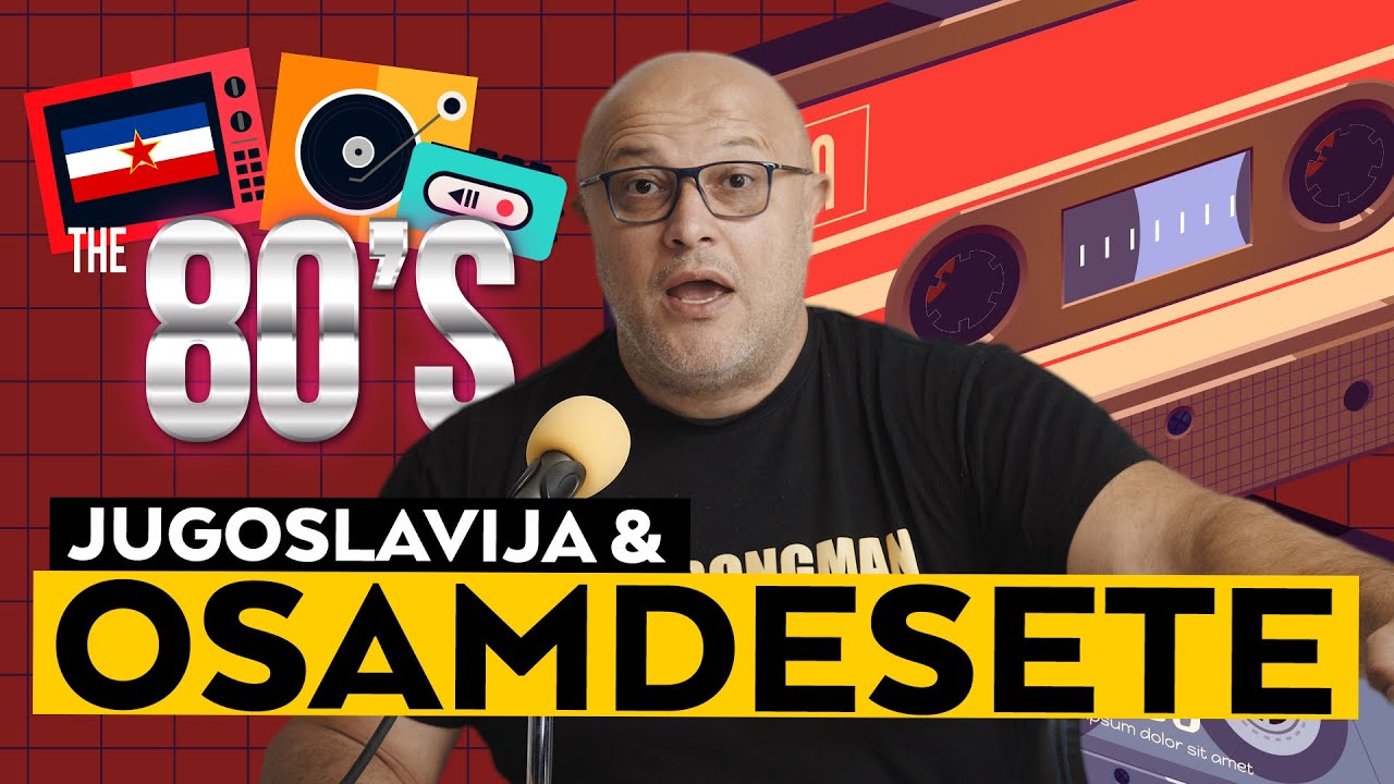 Jugoslavija osamdesetih, sećaš li se?