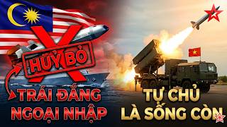 Nhìn tình cảnh Malaysia lúc này, mới thấy Việt Nam tự chủ tên lửa là chính xác