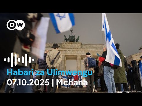 DW Kiswahili Habari Za Ulimwengu Podcast Mchana Oktoba 07 2025 Swahili Habari