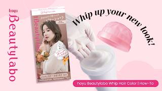 How To Use Hoyu Beautylabo Whip Hair Color Fun Easy Diy Hair Transformation