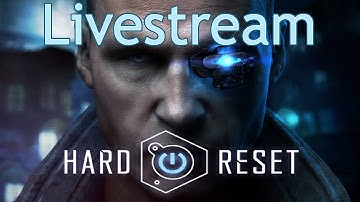 Hard Reset Redux - PS4 Livestream [Full 1080p HD]