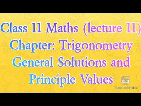 Class 11 Maths Trigonometry (lecture 11) General Solutions and ...
