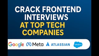 Crack Big Tech companies for frontend roles