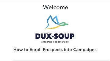 Dux-Soup Easy Tutorials - 14 - How to Enroll Prospects into Campaigns