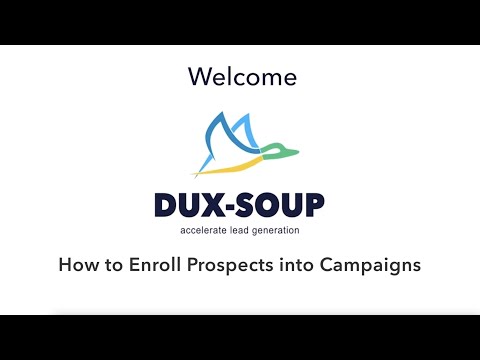 Dux Soup Easy Tutorials - 14 - How to Enroll Prospects into Campaigns