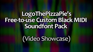 Logothepizzapies Free-To-Use Custom Black Midi Soundfont Pack Showcase