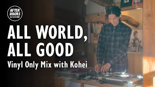 Download Lagu ALL WORLD, ALL GOOD Vinyl Only Mix with Kohei @ELLA RECORDS | AFTER HOURS SESSION MP3