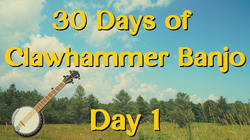 30 Days of Clawhammer Banjo // Beginner Banjo Lessons