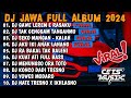 DJ JAWA FULL ALBUM VIRAL TIKTOK TERBARU 2024 FULL BASS - DJ GAWE LEREM E RASAKU TENTREM (LAMUNAN)