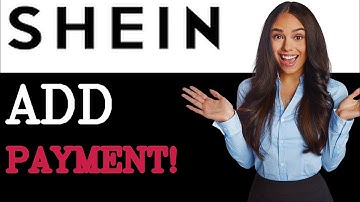 How To Add A Payment Method On SHEIN (2025)