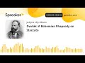 Dvoř&aacute;k: A Bohemian Rhapsody on Staccato
