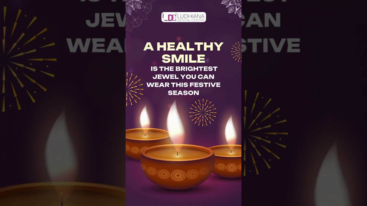 Let Your Smile Shine This Diwali | Ludhiana Dental Centre 💫