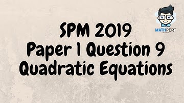 SPM 2019 | Add Math | Quadratic Equations | Paper 1 | Question 9