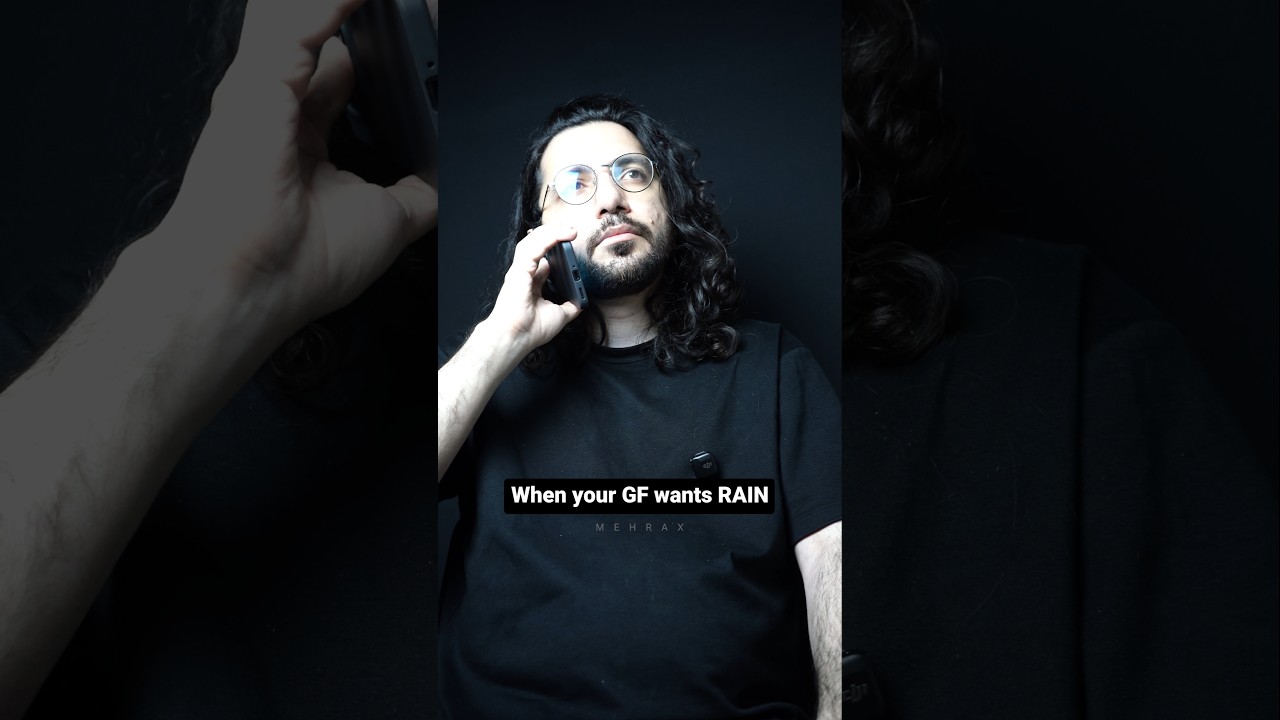 When your girlfriend wants RAIN