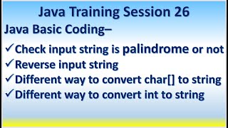 Celebrity Java Training Session 26 - Check input string is palindrome or not, Reverse input string, Wealth