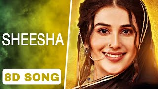 Sheesha : 8D Song | Pari Pandher | Jordan Sandhu | USE 🎧 | Bunty Bains