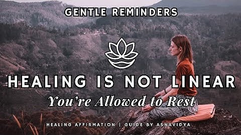 Healing Is Not Linear | Daily Gentle Affirmations for Self-Compassion