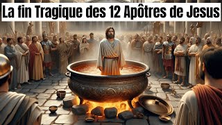 La fin tragique des 12 apôtres de Jésus