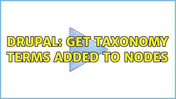 Drupal: Get taxonomy terms added to nodes (2 Solutions!!)