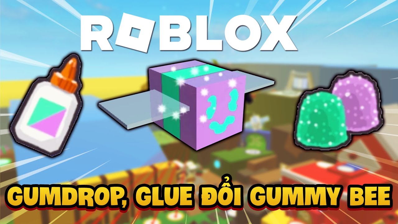 Quá Nhiều Cách Kiếm GUMDROP Và GLUE Đổi GUMMY BEE Trong Bee Swarm