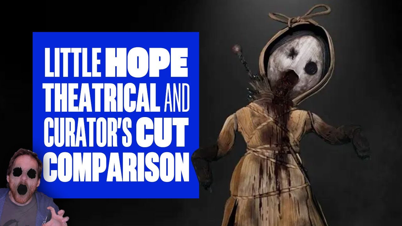 Little Hope Gameplay Comparison THEATRICAL AND CURATOR S CUTS COMPARED YouTube