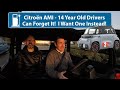 Citroen AMI - 14 Year Old Drivers Can Do One! It's Mine!