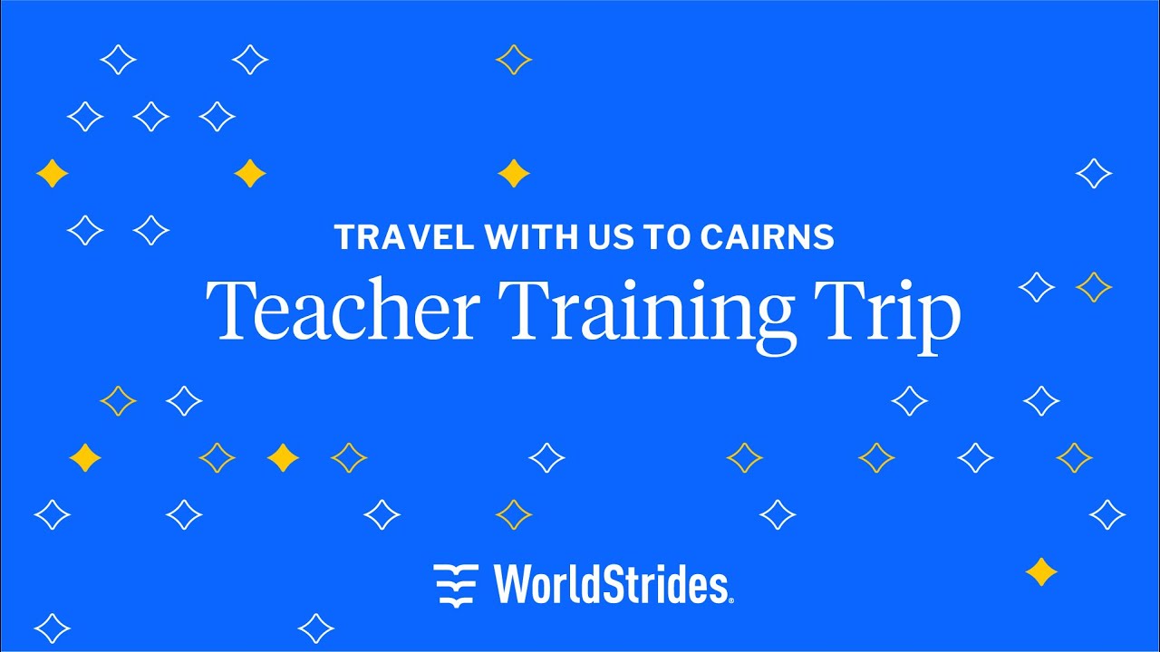 WorldStrides Teacher Training Trip to Cairns