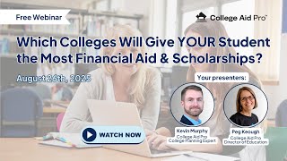 8.26.25 Which Colleges Will Give YOUR Student the Most Financial Aid &amp; Scholarships?