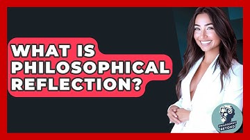 What Is Philosophical Reflection? - Philosophy Beyond