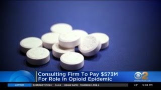Consulting Firm To Pay $537 Million For Role On Opioid Epidemic