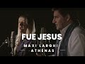 MAXI LARGHI ft  ATHENAS  - FUE JESUS