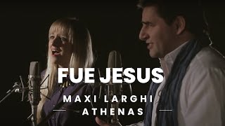 Video thumbnail of "FUE JESUS || Maxi Larghi Ft. Athenas (con Tobias Buteler) || MUSICA CATOLICA  (cuaresma)"