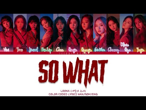 LOOΠΔ(이달의 소녀) - SO WHAT  (COLOR CODED LYRICS HAN/ROM/ENG)