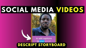 How to Quickly Create Social Media Videos With Captions in Descript Storyboard