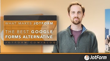Why Jotform is the Best Google Forms Alternative