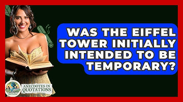 Was The Eiffel Tower Initially Intended To Be Temporary? - Anecdotes in Quotation