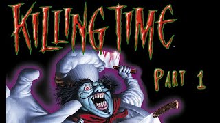 Killing Time - Part 1