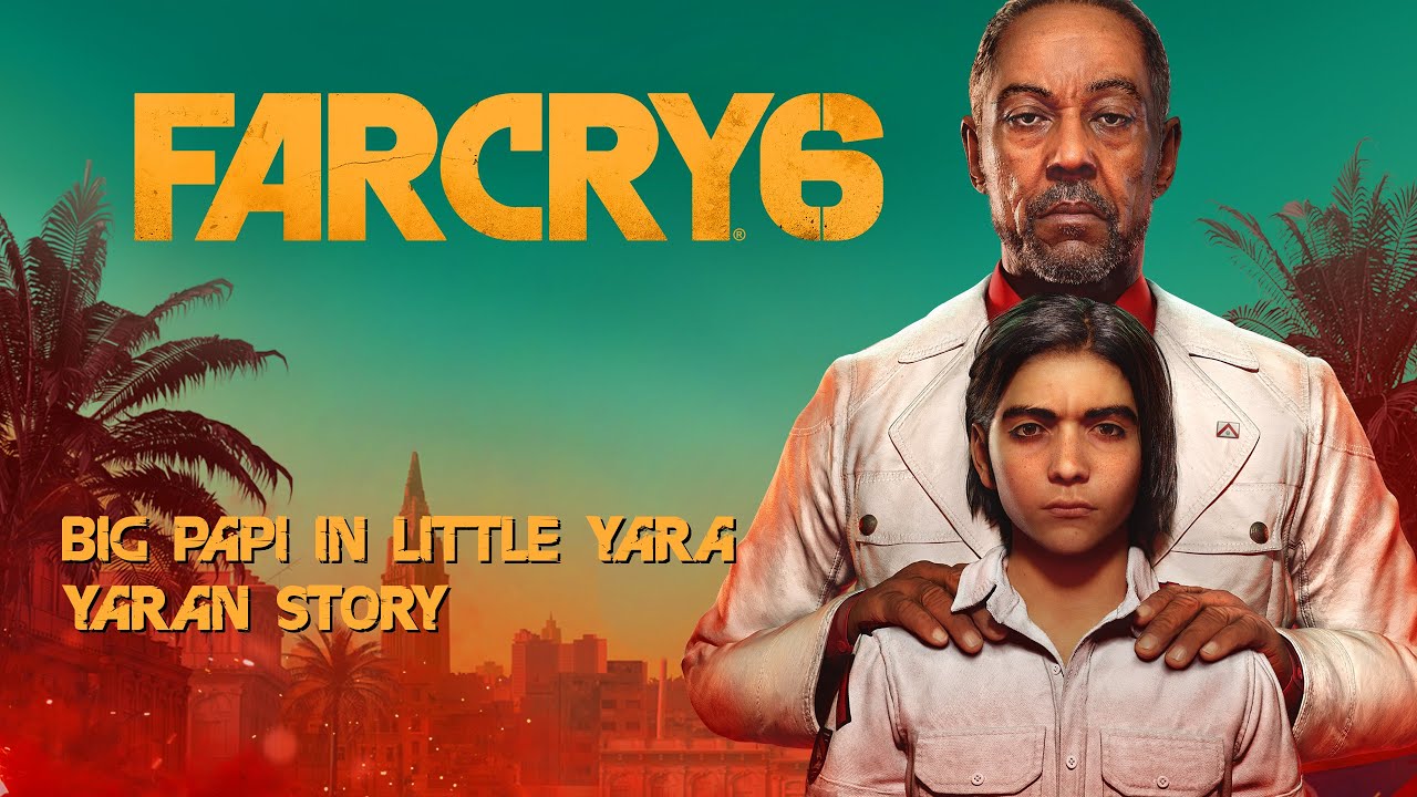 Far Cry 6 - Big Papi in Little Yara Yaran Story - YouTube