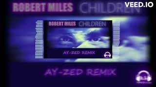 Robert Miles - Children (Ay-Zed Remix)