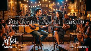 Faz Tempo Que Te Tenteio  Terceira Dimensão / Versão/ Remix/ Acústico em Castelhano / Jeffermusic