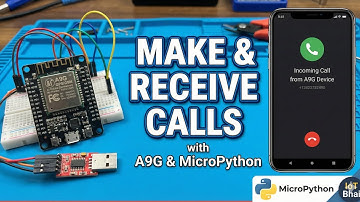 A9G Module Tutorial: Make & Receive Calls with MicroPython (GSM Guide) | Bangla