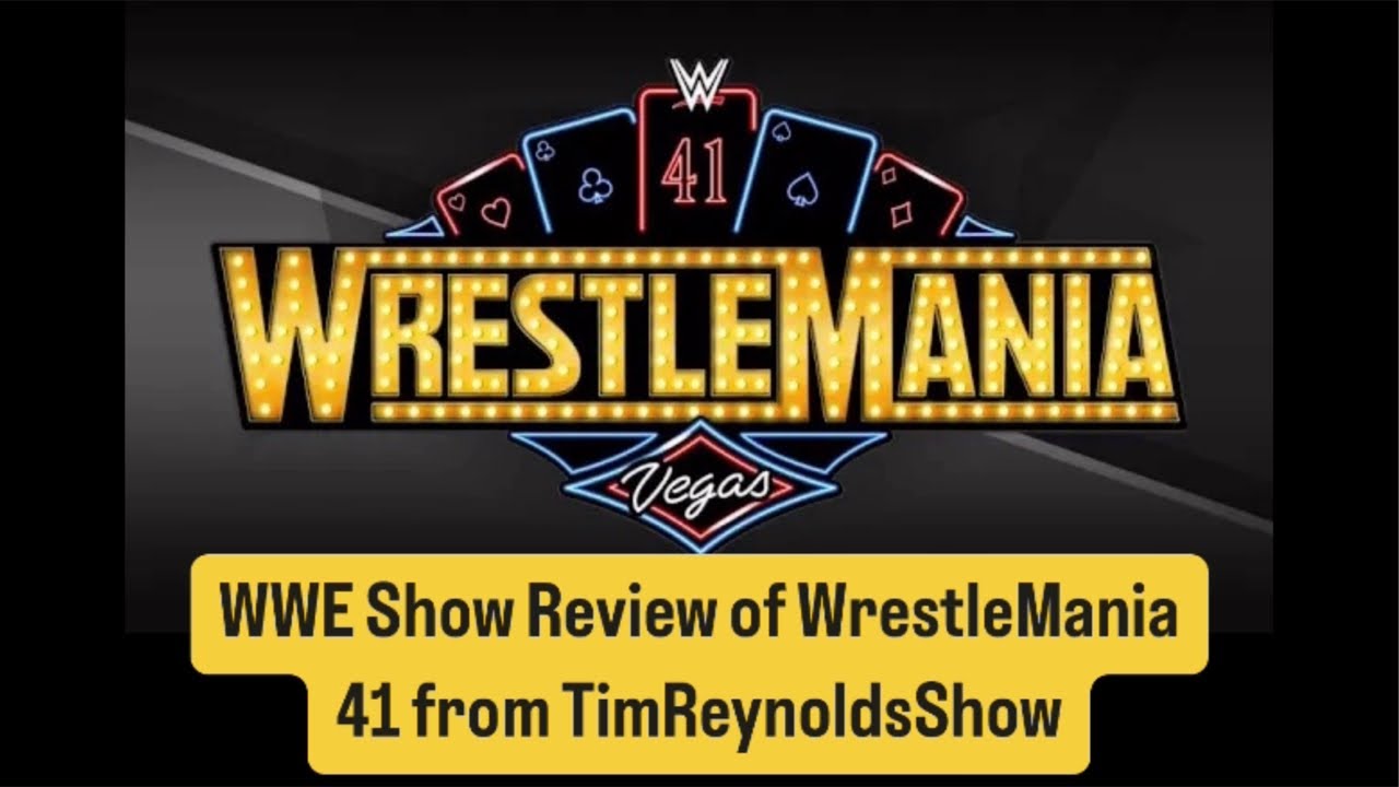 WWE Show Review of WrestleMania 41 from TimReynoldsShow Live! 