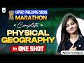 Complete Physical Geography in One Shot | UPSC Prelims 2026 Revision Marathon | Apoorva Rajput