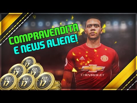 COMPRAVENDITA E NEWS ALIENE | FIFA17 - COMPRAVENDITA E NEWS ALIENE | FIFA17