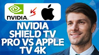 NVIDIA Shield TV Pro VS Apple TV 4K: Best Streaming Device In 2026 (Whats Better?)