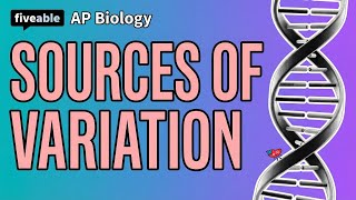 AP Biology - Unit 7: Sources of Variation
