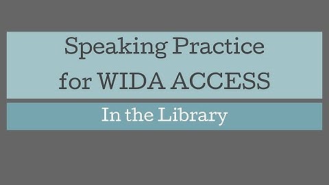 WIDA Speaking Practice: In the Library