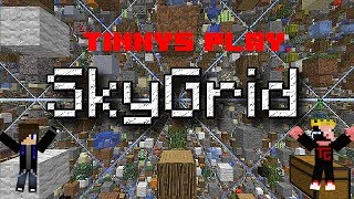 Skygrid With The Tinnys!!! Ep. 1