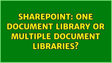 Sharepoint: One document library or multiple document libraries? (2 Solutions!!)