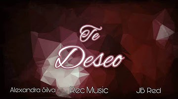 Te deseo -JB Red y Alexandra Silva